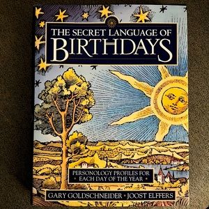 The Secret Language of Birthdays: Personology Profiles for Each Day of the Year